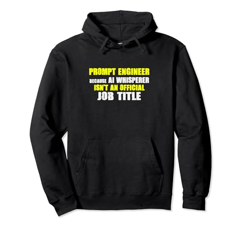 Funny Prompt Engineer AI Whisperer Job Nerd Programación de TI Sudadera con Capucha