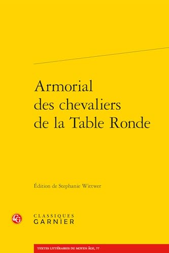 Armorial Des Chevaliers de la Table Ronde (Textes Litteraires Du Moyen Age) (French Edition)
