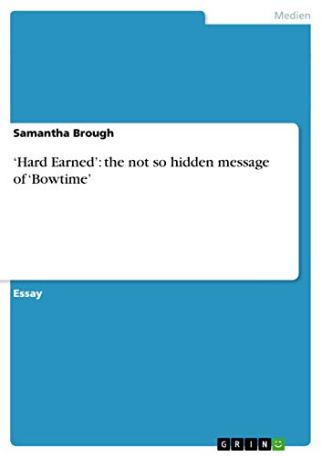 'Hard Earned': the not so hidden message of 'Bowtime' (German Edition)