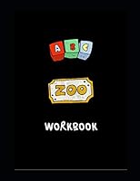 ABC Zoo Workbook: 100 Pages of Novelty Kids Workbook Ideal for Indoors B089M433JD Book Cover