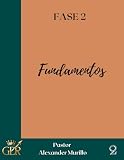 FUNDAMENTOS – Proceso de Discipulado: Estableciendo bases firmes para una vida cristiana sólida (Escuelas de Crecimiento) (Spanish Edition)