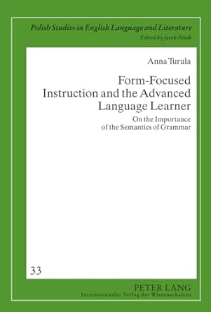 Form-Focused Instruction and the Advanced Language Learner: On the Importance of the Semantics of Grammar: 33 New Edition-Wow! eBook
