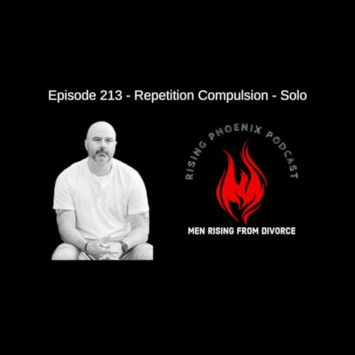 Episode 213 - Repetition Compulsion - Solo