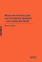 Nous ne vivons pas sur la même planète – un conte de Noël Imaginer les gestes barrières contre le retour à la production d’avant-crise 2956720120 Book Cover