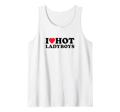 I Love Hot Ladyboys | Funny Thailand Outfit Tank Top