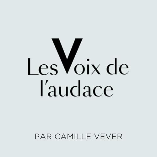 Les Voix de l'Audace par Camille Vever cover art