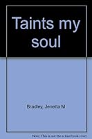 Taints my soul 1575790661 Book Cover