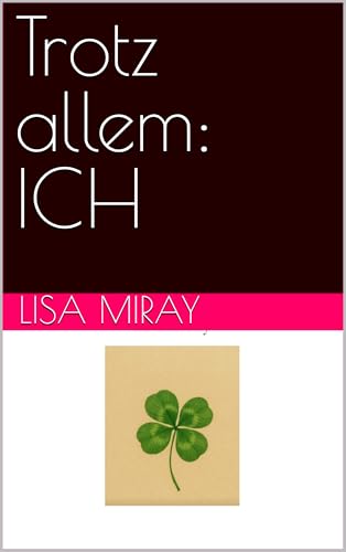 Trotz allem: ICH (German Edition)