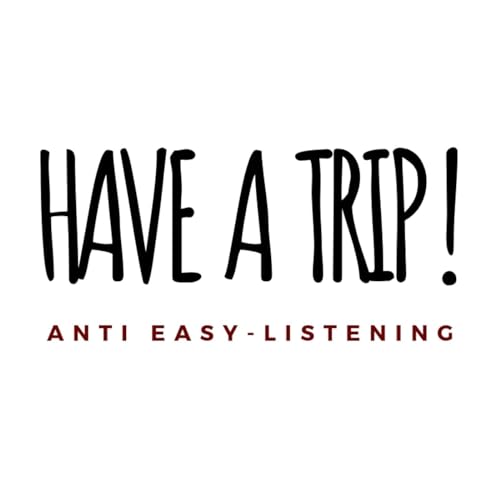 Have A Trip Titelbild