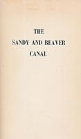 The Sandy and Beaver Canal / by R. Max Gard and William H. Vodrey, Jr. B001S0O41W Book Cover