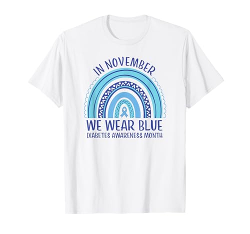 Im November tragen wir Blue Diabetes Awareness Month T-Shirt