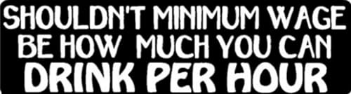 USA Biker Goods 1" x 3.5" Shouldn't Minimum Wage Be