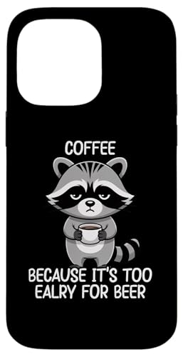 Coffee Because It's Too Early For Beer �X�}�z�P�[�X iPhone 14 Pro Max �p