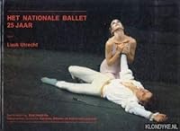 Het Nationale Ballet 25 jaar: De geschiedenis van Het Nationale Ballet van 1961 tot 1986 9061331196 Book Cover