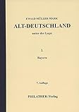 Alt-Deutschland unter der Lupe 2. Bayern