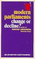 Modern parliaments;: Change or decline? 0202241033 Book Cover