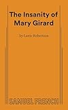 The insanity of Mary Girard: A dream in one act
