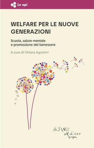 9788864436906 Welfare per le nuove generazioni. Scuola, salute mentale e promozione del benessere