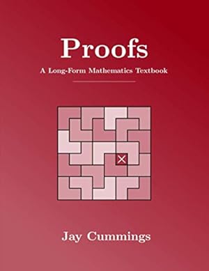 Book cover Proofs: A Long-Form Mathematics Textbook (The Long-Form Math Textbook Series)