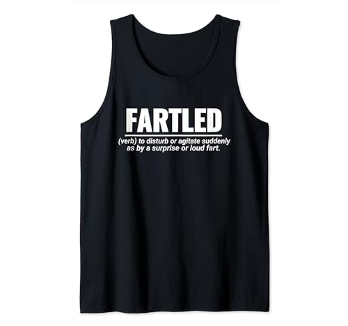 Fartled Definition Fart Joke Sarcástico Divertido Dicho Camiseta sin Mangas