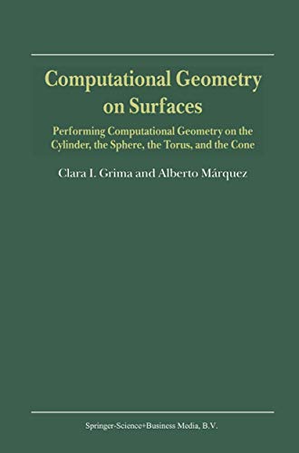 Computational Geometry on Surfaces: Performing Computational Geometry on the Cylinder, the Sphere, the Torus, and the Cone view 2