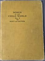 Songs of the Child-World B000NOZ3VY Book Cover
