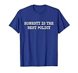 Honesty Is the Best Policy T-Shirt