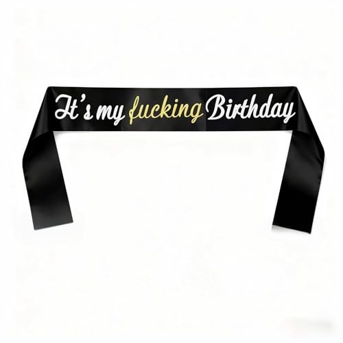 Hiiooweiyi It's My Fucking Birthday Sash, Black Fabric of Silver and Gold Powder Glitter Sash Belt for Women and Men, 16th 18th 21st 30th 40th 50th 60th 70th 80th 90th Birthday Party Decorations