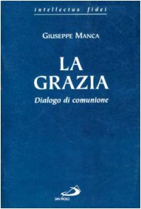Paperback La grazia. Dialogo di comunione [Italian] Book