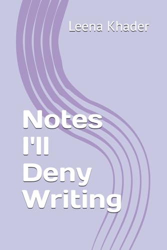 Notes I'll Deny Writing