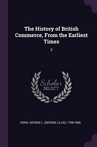 The History of British Commerce, From the Earliest Times: 2