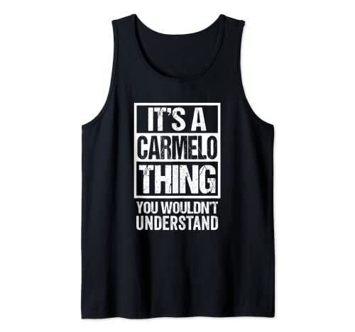 It's A Carmelo Thing You Wouldn't Understand First Name Camiseta sin Mangas