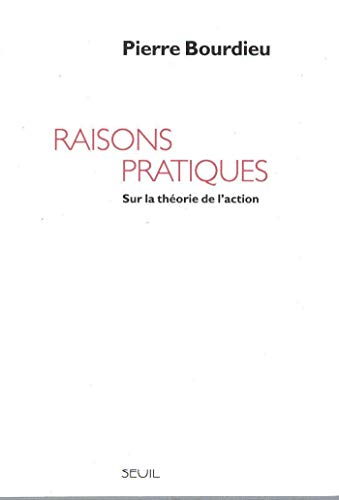 Raisons pratiques. Sur la théorie de l'action (Essais)