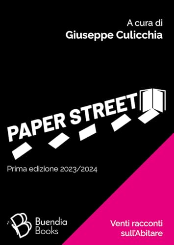 Paper Street. Venti Racconti Sull'Abitare