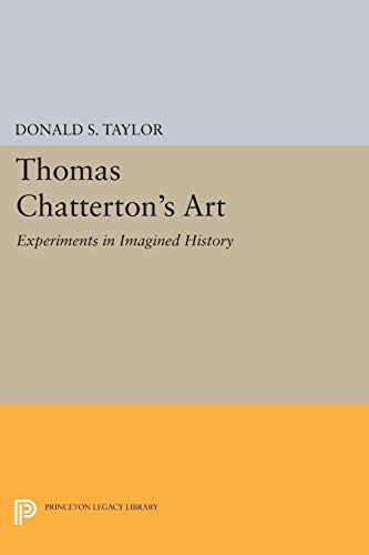 Thomas Chatterton's Art: Experiments in Imagine... 0691614482 Book Cover