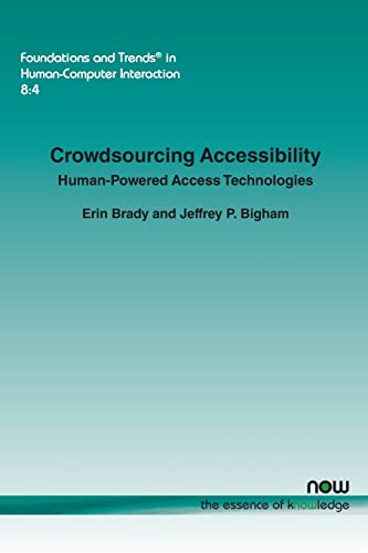 Crowdsourcing Accessibility: Human-powered Access Technologies (Foundations and Trends in Human-computer Interaction)