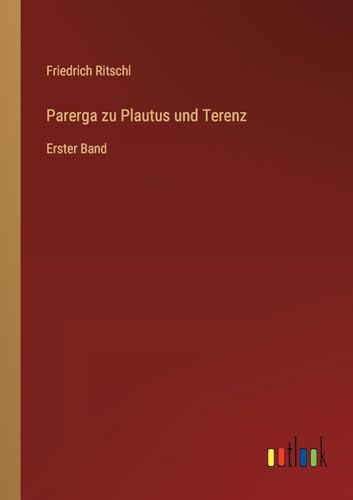 Parerga zu Plautus und Terenz: Erster Band (German Edition)