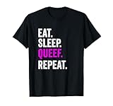 Eat Sleep Queef Repeat Queef T-Shirt