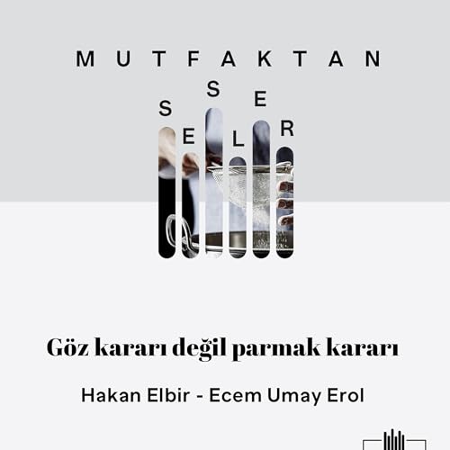 Mutfaktan Sesler - B&ouml;l&uuml;m 126 - G&ouml;z Kararı Değil Parmak Kararı