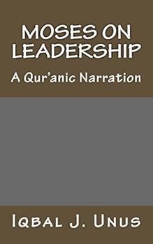 Paperback Moses on Leadership: A Qur'anic Narration Book