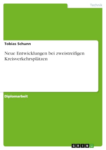 Neue Entwicklungen bei zweistreifigen Kreisverkehrsplätzen (German Edition)