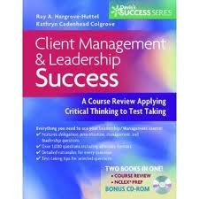 Client Management and Leadership Success: A Course Review Applying Critical thinking to Test taking (Davis's Success) 1st (first) edition