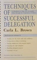 Techniques of Successful Delegation 1558520155 Book Cover