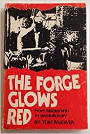 Hardcover The forge glows red: From blacksmith to revolutionary Book