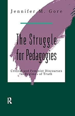 The Struggle For Pedagogies: Critical and Feminist Discourses as Regimes of Truth book cover