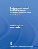 Environmental Issues in the Mediterranean (Routledge Studies in Physical Geography and Environment)