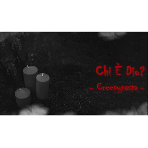 『Chi È Dio? - Creepypasta - 08 ITA』のカバーアート