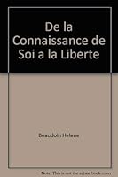 DE LA CONNAISSANCE DE SOI A LA LIBERTE 2764400586 Book Cover