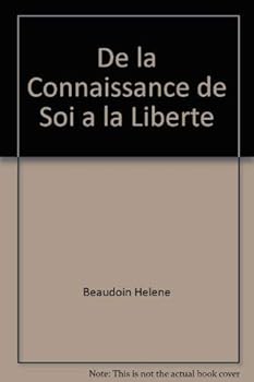 Paperback DE LA CONNAISSANCE DE SOI A LA LIBERTE (French Edition) [French] Book