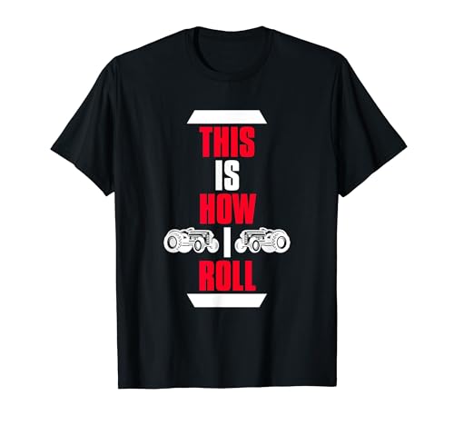 This is how I roll Tractor enthusiast Camiseta